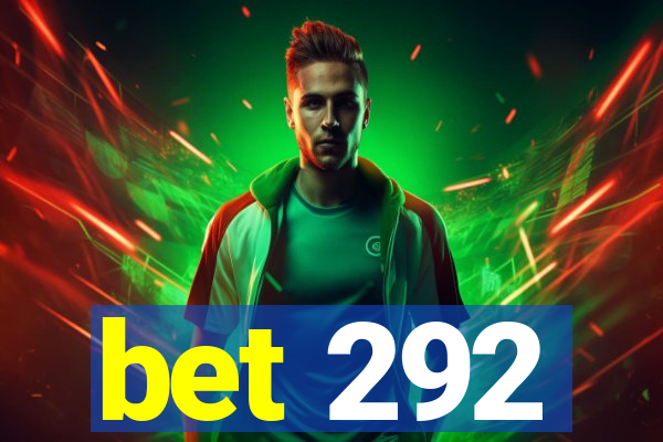 bet 292